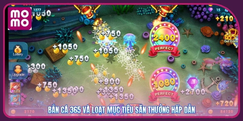 Bắn Cá 365 MMOO | Đổi Thưởng Xanh Chín - Nhận Ngay 99K 4 Bắn cá 365 và loạt mục tiêu săn thưởng hấp dẫn