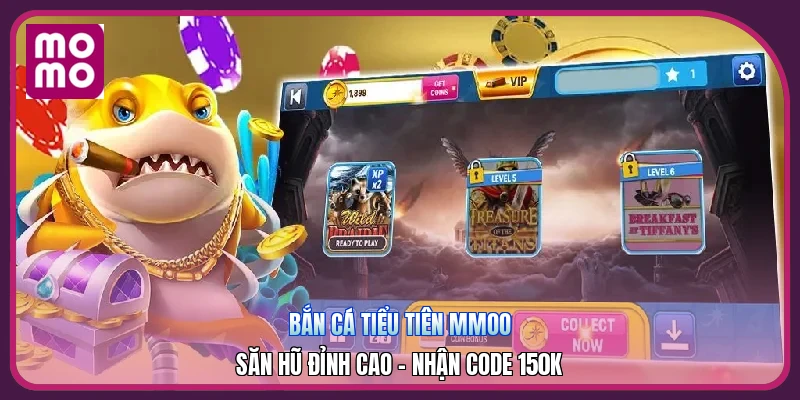 Bắn Cá Tiểu Tiên MMOO | Săn Hũ Đỉnh Cao - Nhận Code 150K