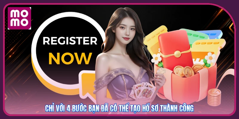 Chỉ với 4 bước bạn đã có thể tạo hồ sơ thành công