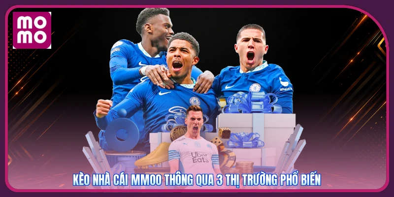 Kèo Nhà Cái MMOO | So Sánh Odds Qua 3 Thị Trường Thi Đấu 2 Kèo nhà cái MMOO thông qua 3 thị trường phổ biến