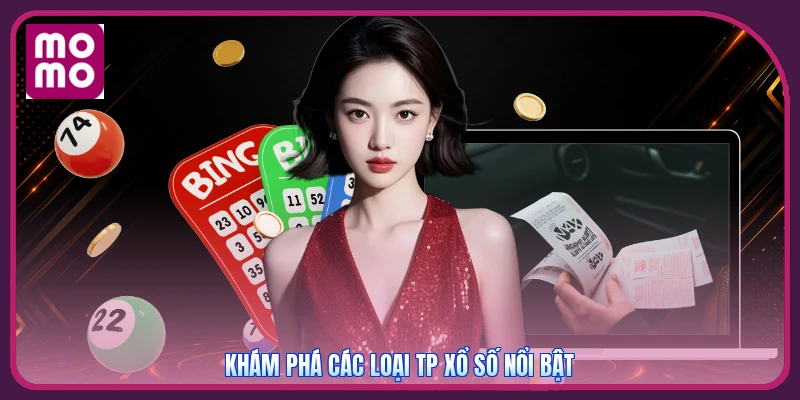 TP Xổ Số MMOO | Sảnh Cược Đa Dạng Tặng Ngay 188K Tân Thủ 2 Khám phá các loại TP Xổ Số nổi bật