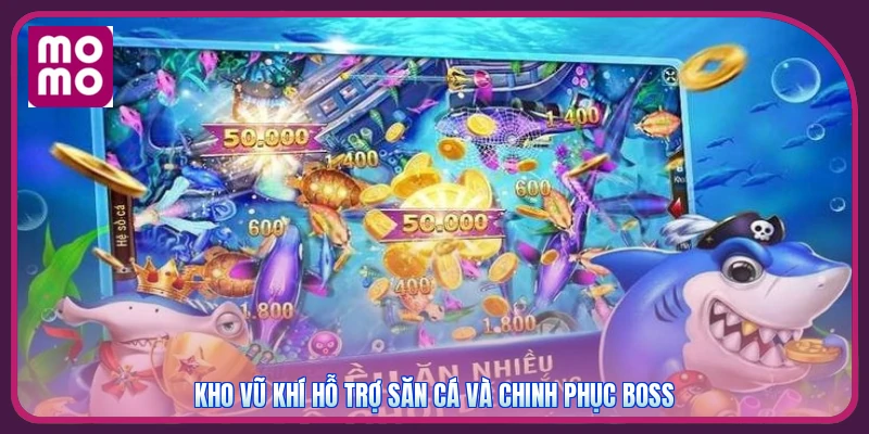 Bắn Cá Săn Hũ MMOO | Siêu Phẩm Bán Chạy - Khuyến Mãi 50% 3 Kho vũ khí hỗ trợ săn cá và chinh phục boss