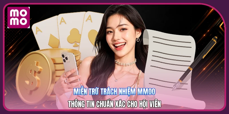 Miễn Trừ Trách Nhiệm MMOO | Thông Tin Chuẩn Xác Cho Hội Viên 1 Miễn Trừ Trách Nhiệm MMOO | Thông Tin Chuẩn Xác Cho Hội Viên