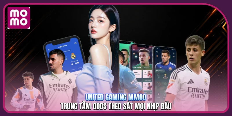 United Gaming MMOO | Trung Tâm Odds Theo Sát Mọi Nhịp Đấu 7 United Gaming MMOO | Trung Tâm Odds Theo Sát Mọi Nhịp Đấu