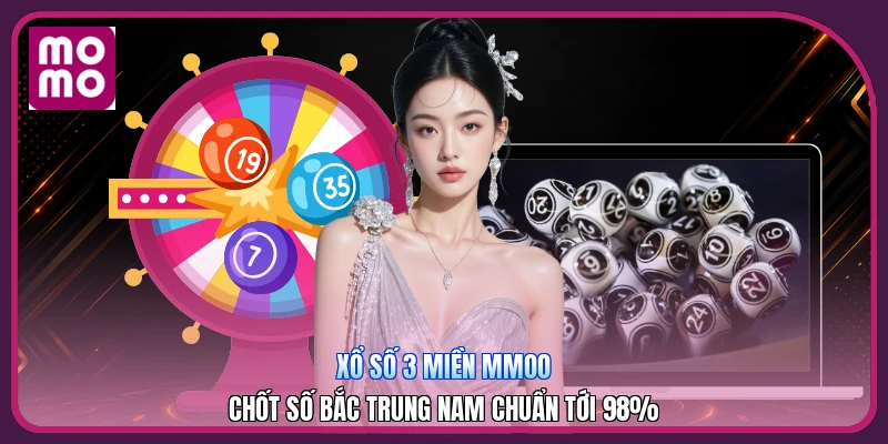 Xổ Số 3 Miền MMOO | Chốt Số Bắc Trung Nam Chuẩn Tới 98% 2 Xổ Số 3 Miền MMOO | Chốt Số Bắc Trung Nam Chuẩn Tới 98%